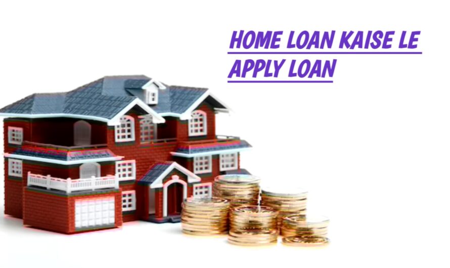 Home loan kaise le: How to Get a Home Loan: A Comprehensive Guide